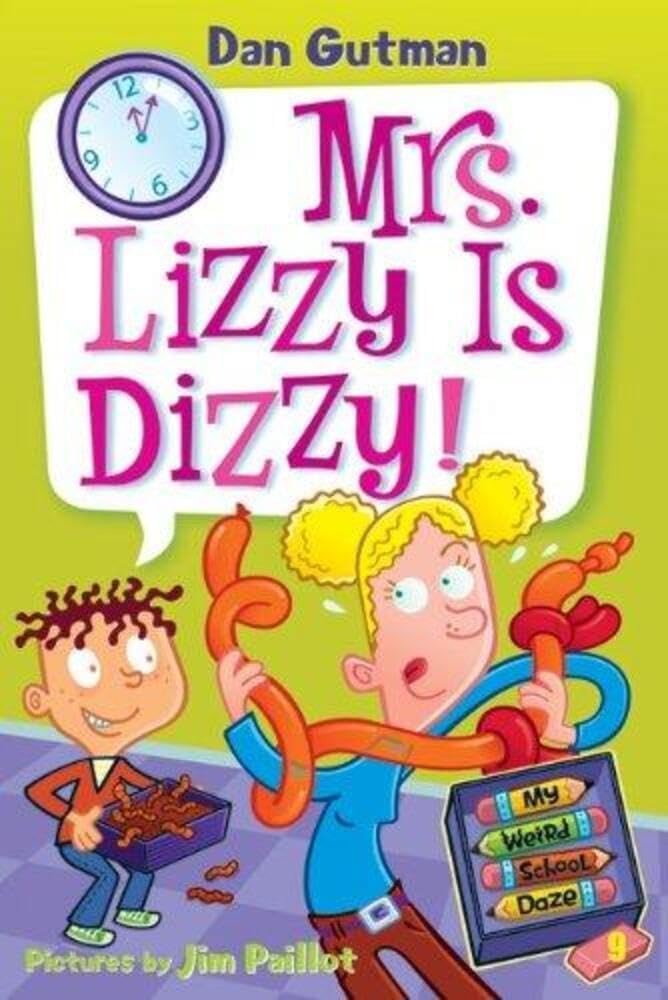 My Weird School Daze #9: Mrs. Lizzy Is Dizzy!: A Hilarious Chapter Book About Recess Classes and a Wacky Teacher for Kids (Ages 6-10) cover image